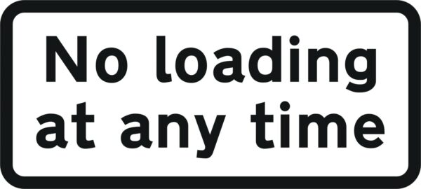 no loading at any time sign